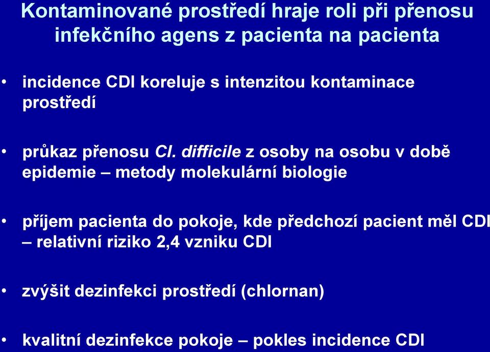 difficile z osoby na osobu v době epidemie metody molekulární biologie příjem pacienta do pokoje, kde