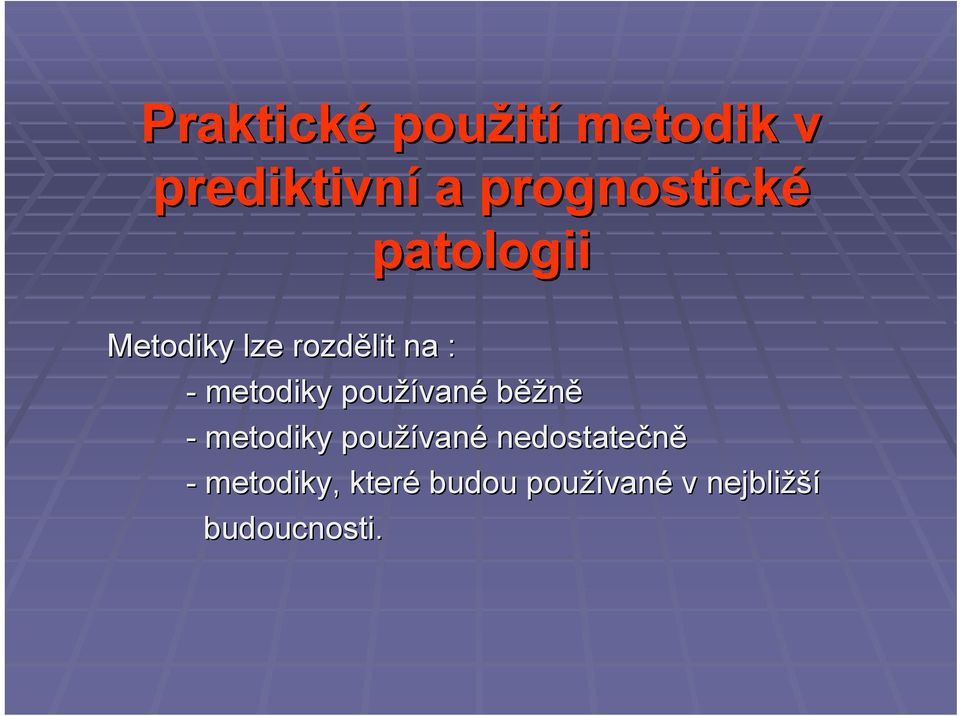 metodiky používan vané běžně - metodiky používan vané