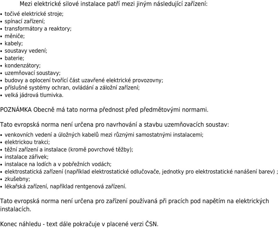 POZNÁMKA Obecně má tato norma přednost před předmětovými normami.