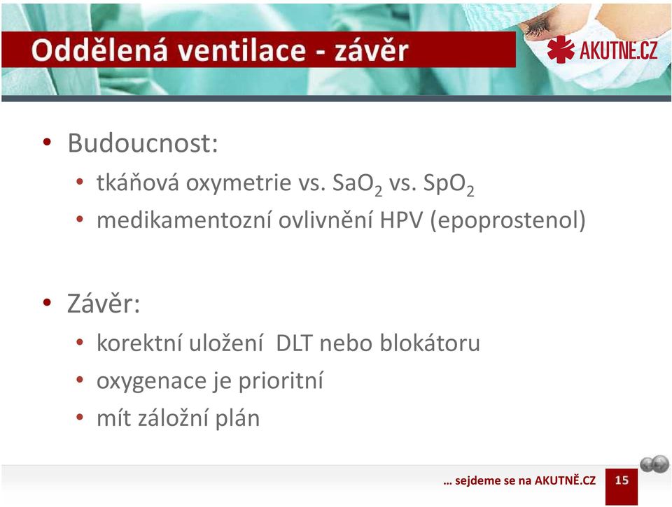 (epoprostenol) Závěr: korektní uložení DLT