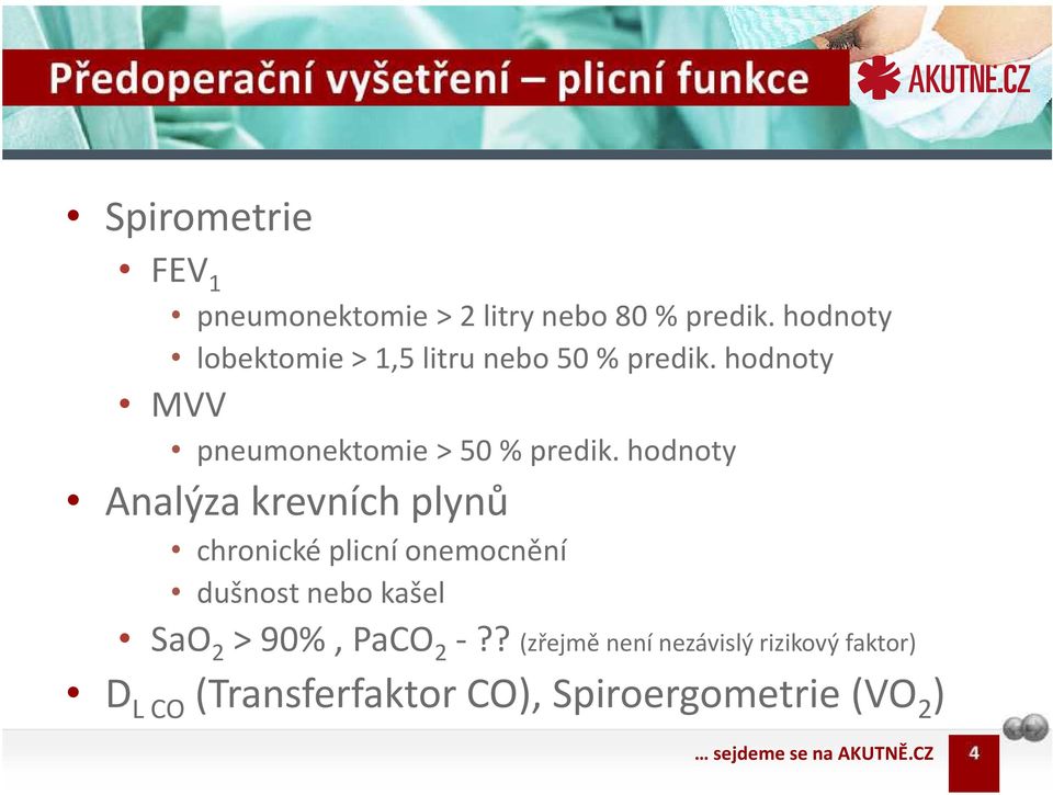 hodnoty MVV pneumonektomie > 50 % predik.