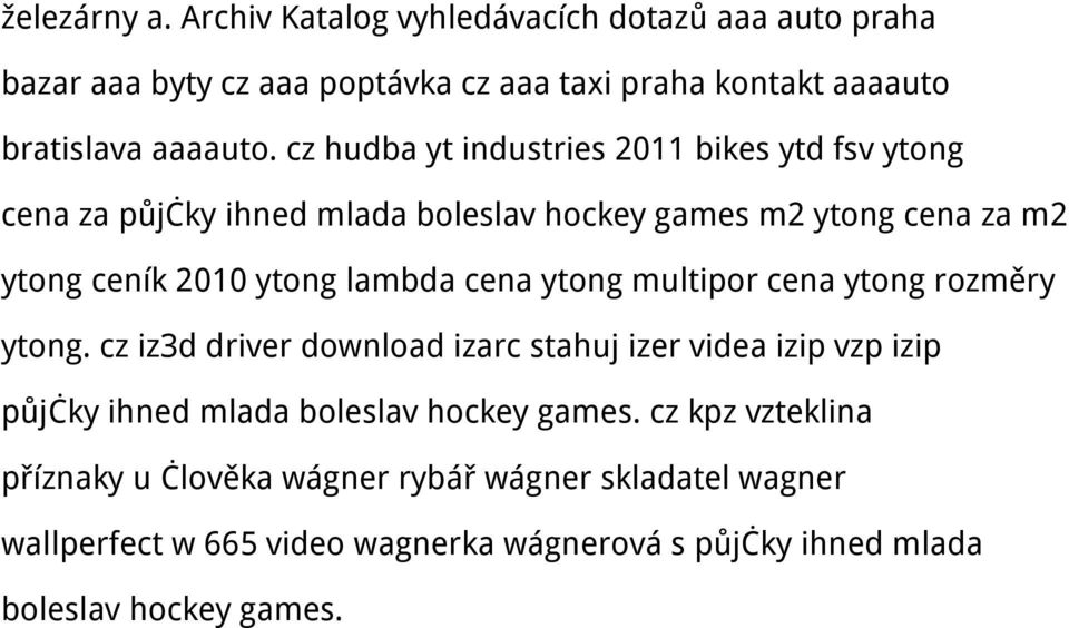 ytong multipor cena ytong rozměry ytong. cz iz3d driver download izarc stahuj izer videa izip vzp izip půjčky ihned mlada boleslav hockey games.