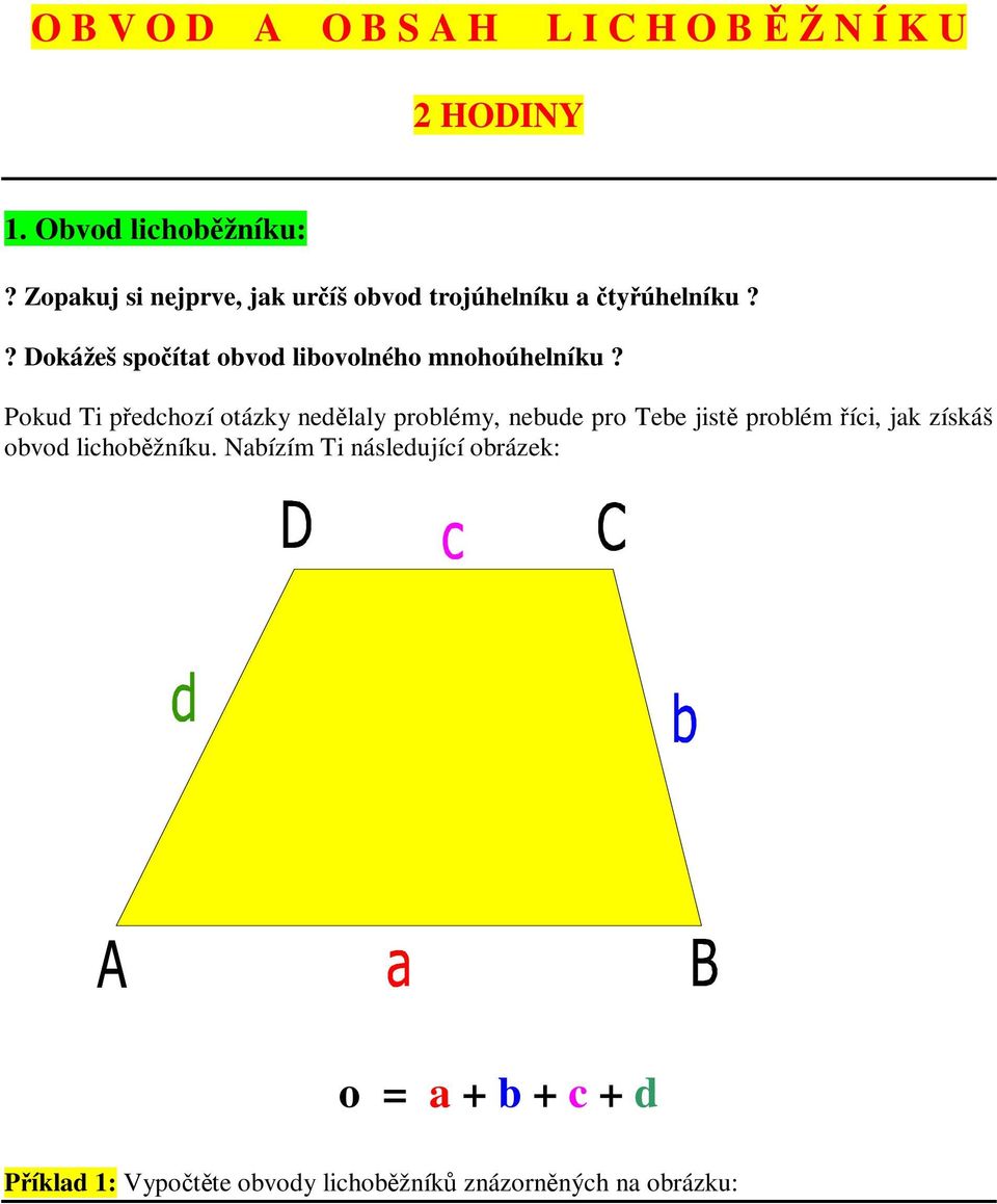 ? Dkážeš spítt bd liblnéh mnhúhelníku?