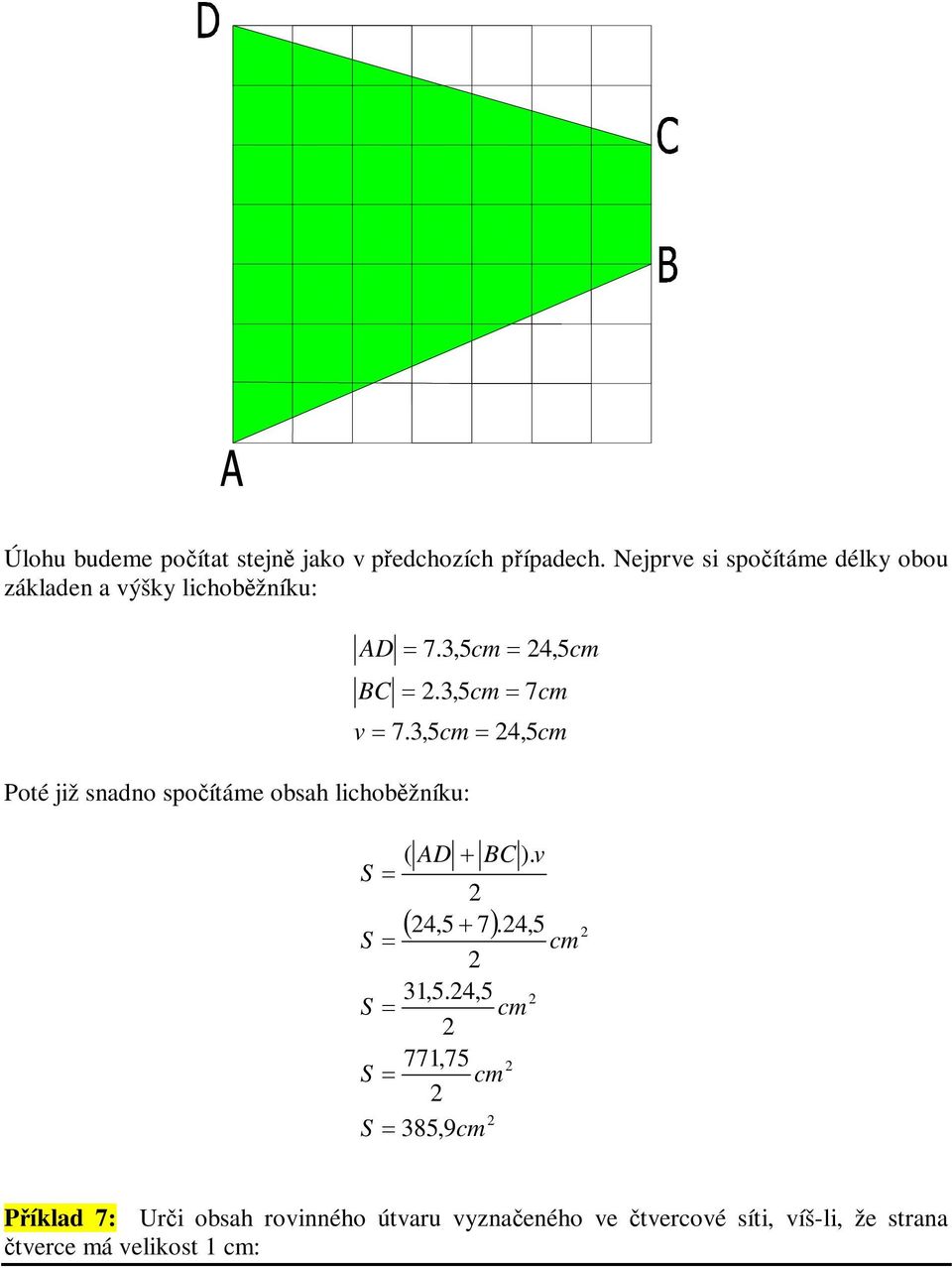 spítáme bsh lichbžníku: ( AD BC ) 4,5 74,5 31,54,5 771,75 385,9 Píkld
