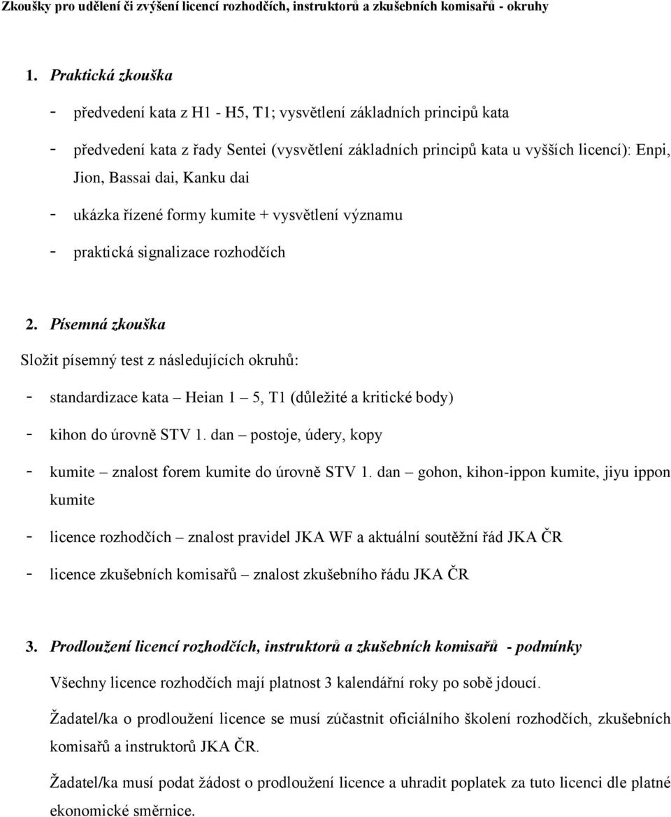 Kanku dai - ukázka řízené formy kumite + vysvětlení významu - praktická signalizace rozhodčích 2.