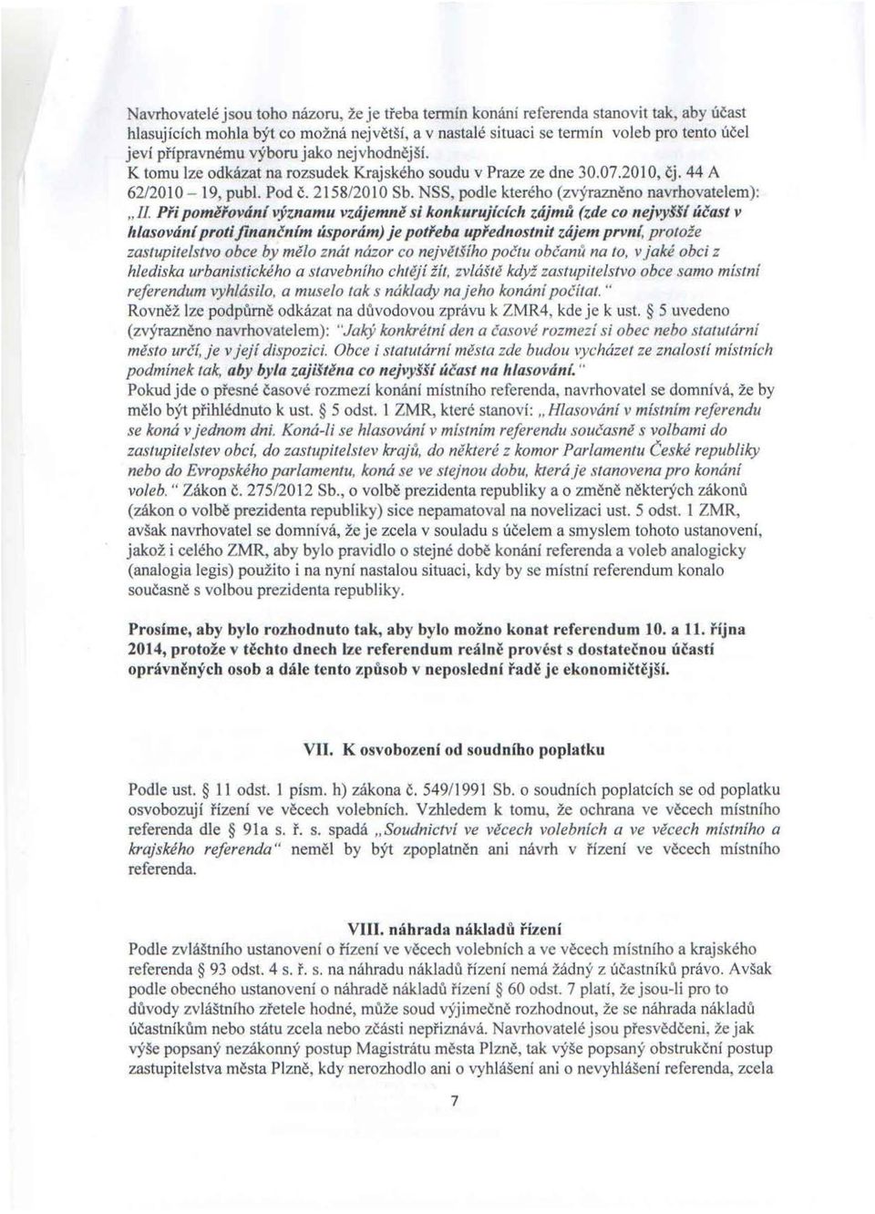 NSS, podle kterého (zvýrazněno navrhovatelem): " ll.