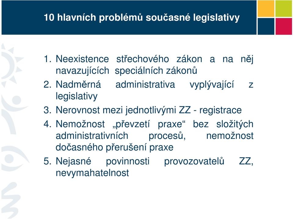 Nadmrná administrativa vyplývající z legislativy 3.