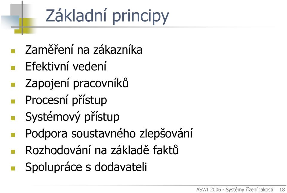 Podpora soustavného zlepšování Rozhodování na základě