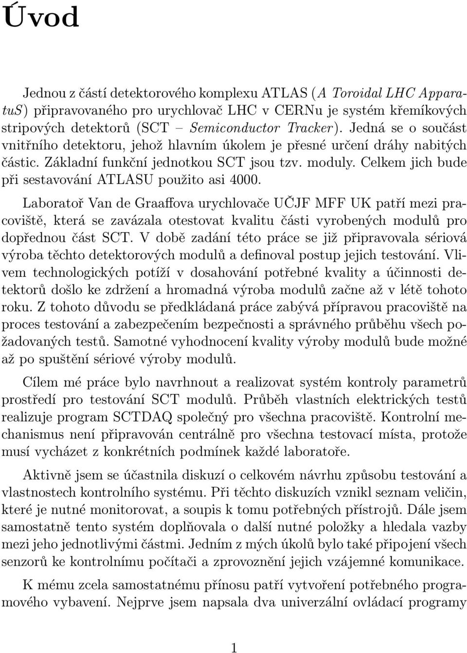 Celkem jich bude při sestavování ATLASU použito asi 4000.