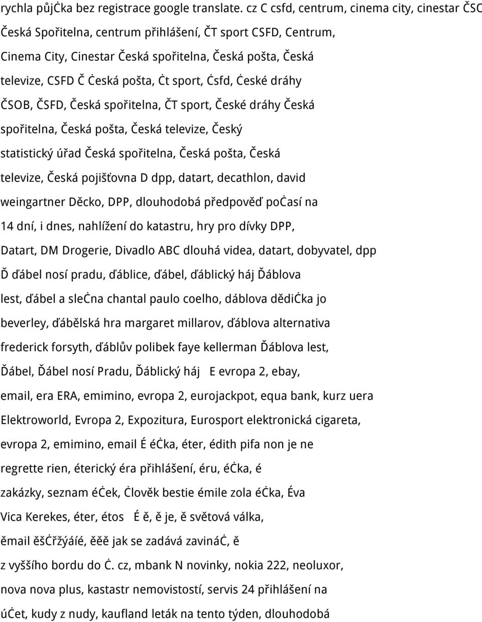 sport, čsfd, české dráhy ČSOB, ČSFD, Česká spořitelna, ČT sport, České dráhy Česká spořitelna, Česká pošta, Česká televize, Český statistický úřad Česká spořitelna, Česká pošta, Česká televize, Česká