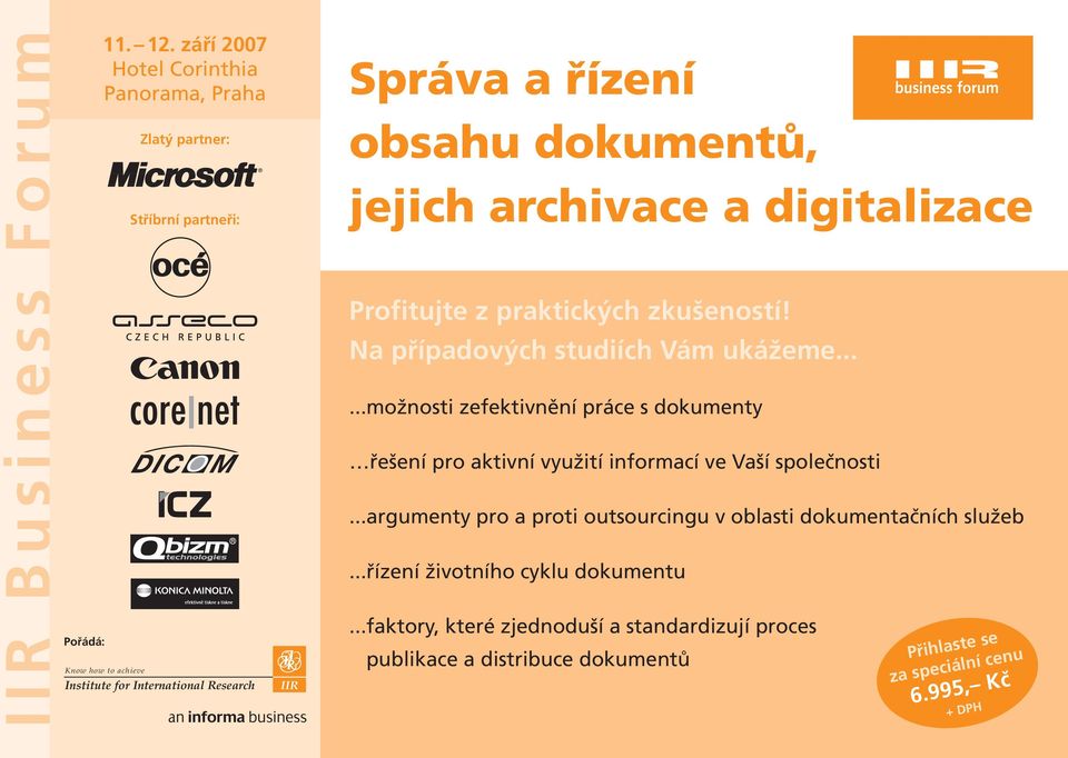 dokumentů, jejich archivace a digitalizace Profitujte z praktických zkušeností! Na případových studiích Vám ukážeme.