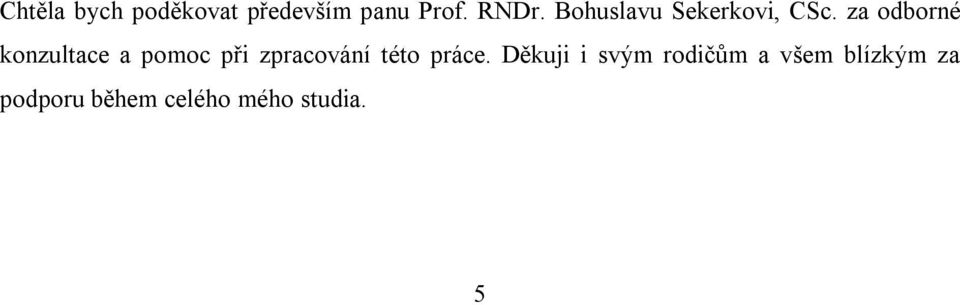 za odborné konzultace a pomoc při zpracování této