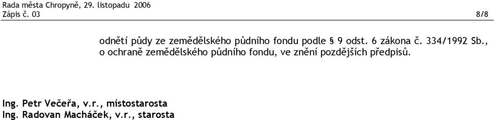 6 zákona č. 334/1992 Sb.