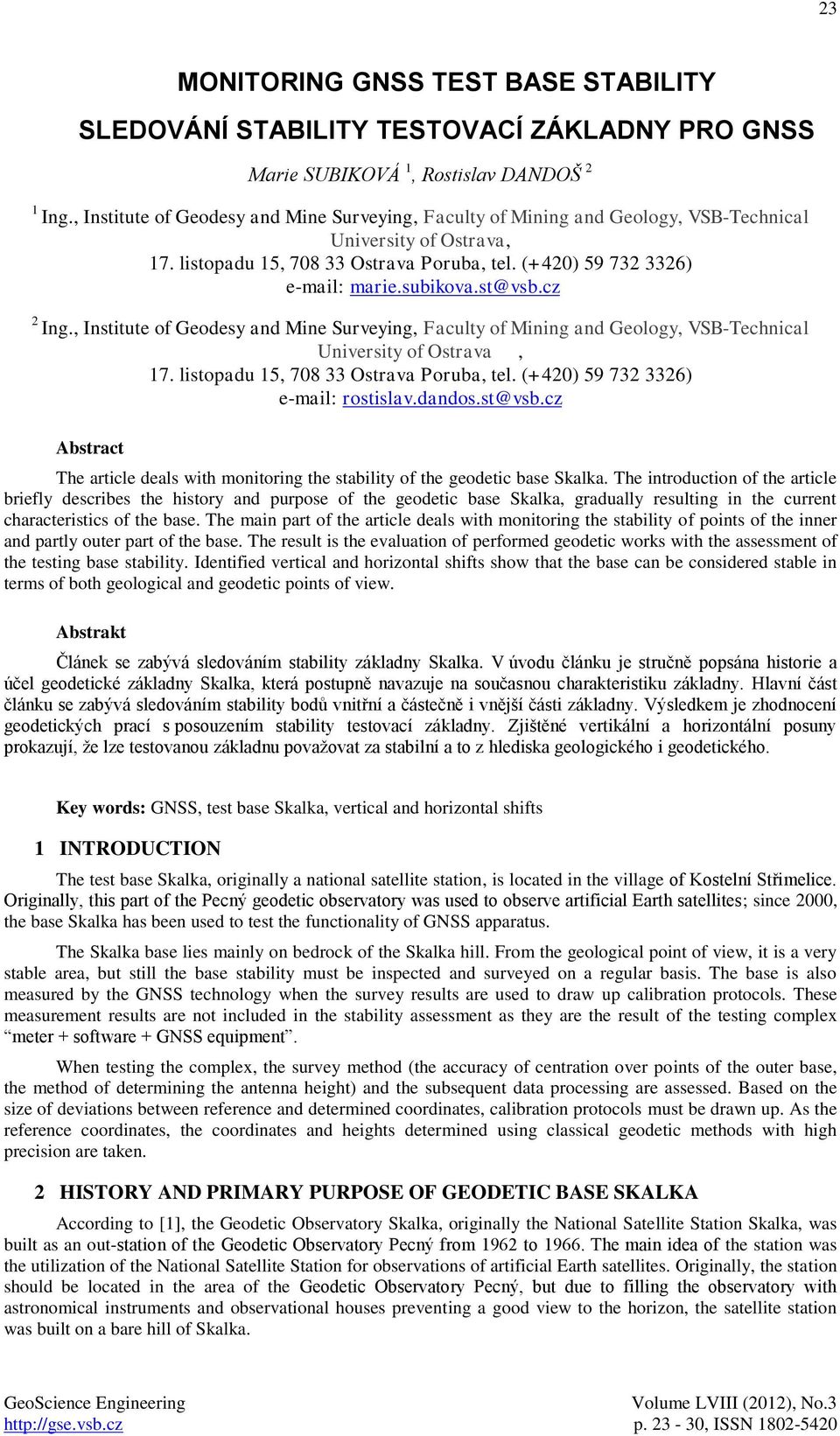 st@vsb.cz 2 Ing., Institute of Geodesy and Mine Surveying, Faculty of Mining and Geology, VSB-Technical University of Ostrava, 17. listopadu 15, 708 33 Ostrava Poruba, tel.