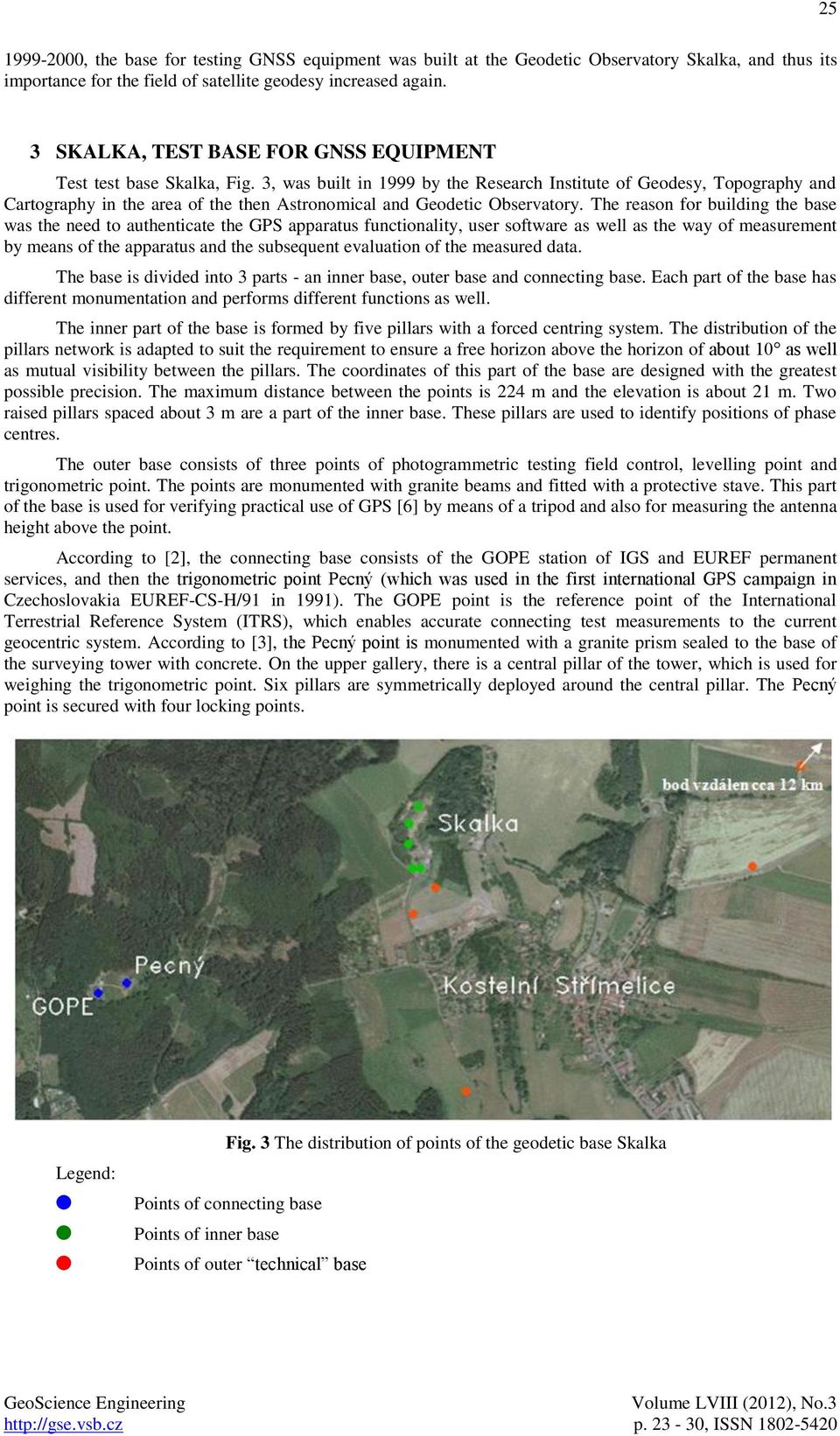 3, was built in 1999 by the Research Institute of Geodesy, Topography and Cartography in the area of the then Astronomical and Geodetic Observatory.