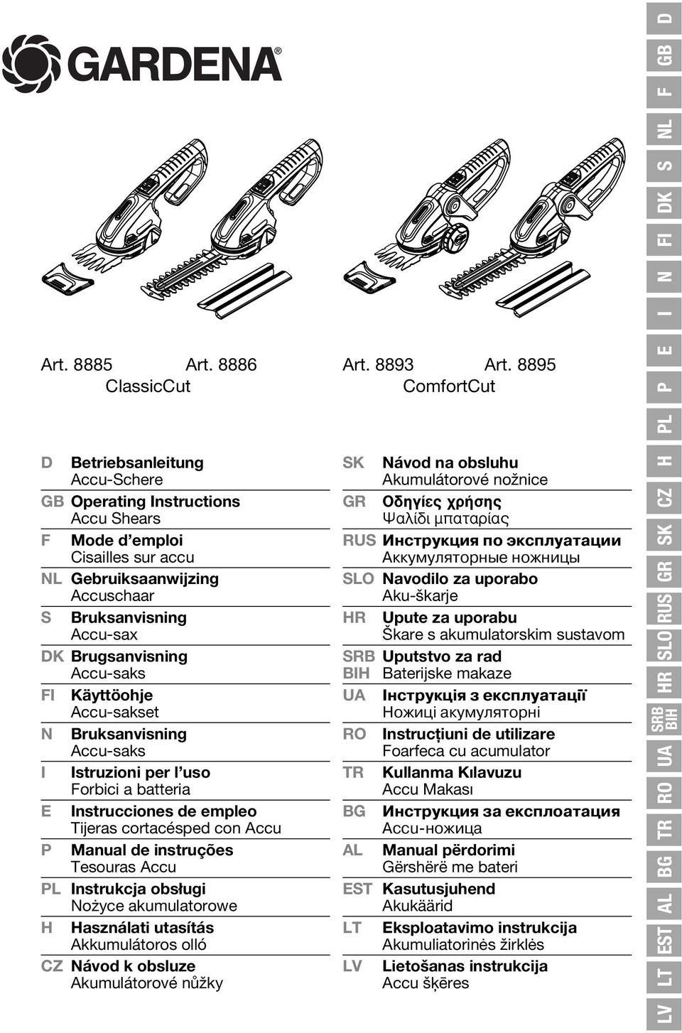 Käyttöohje Accu-sakset N Bruksanvisning Accu-saks I Istruzioni per l uso Forbici a batteria E Instrucciones de empleo Tijeras cortacésped con Accu P Manual de instruções Tesouras Accu PL Instrukcja