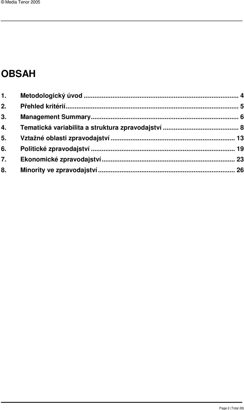 .. 8 5. Vztažné oblasti zpravodajství... 13 6. Politické zpravodajství.