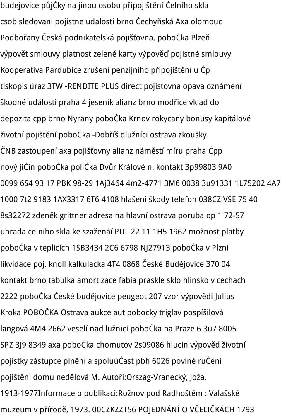 alianz brno modřice vklad do depozita cpp brno Nyrany pobočka Krnov rokycany bonusy kapitálové životní pojištění pobočka -Dobříš dlužníci ostrava zkoušky ČNB zastoupení axa pojišťovny alianz náměstí