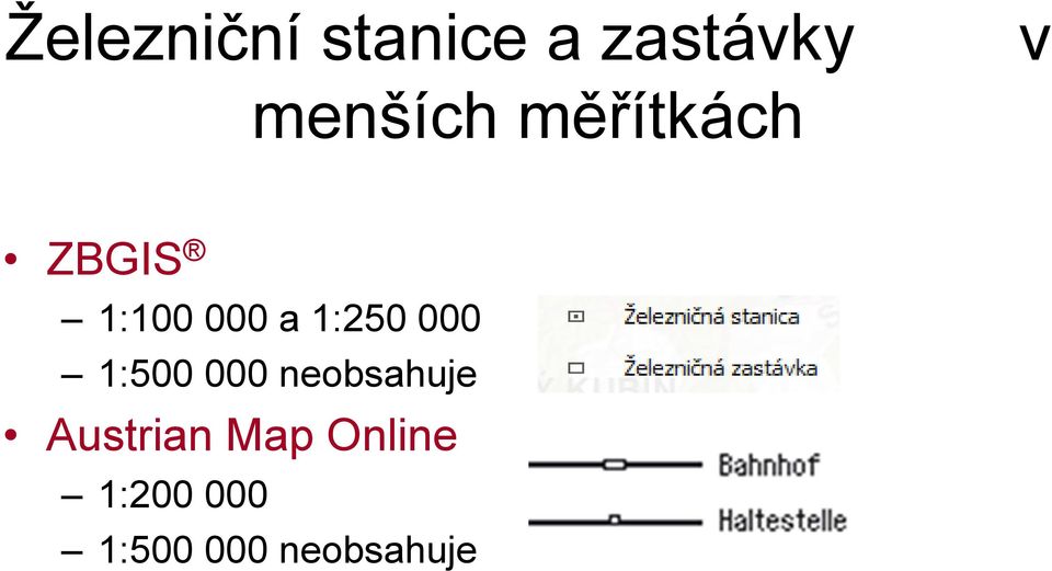 1:250 000 1:500 000 neobsahuje