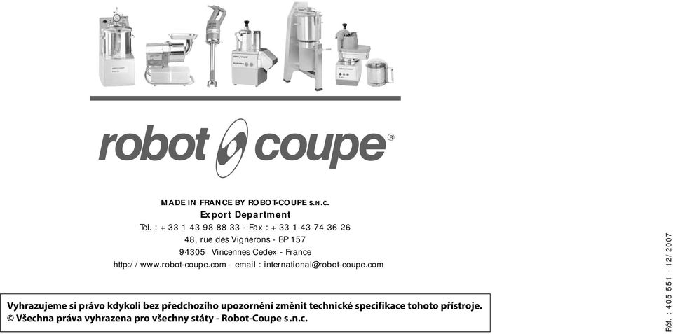 France http://www.robot-coupe.com - email : international@robot-coupe.