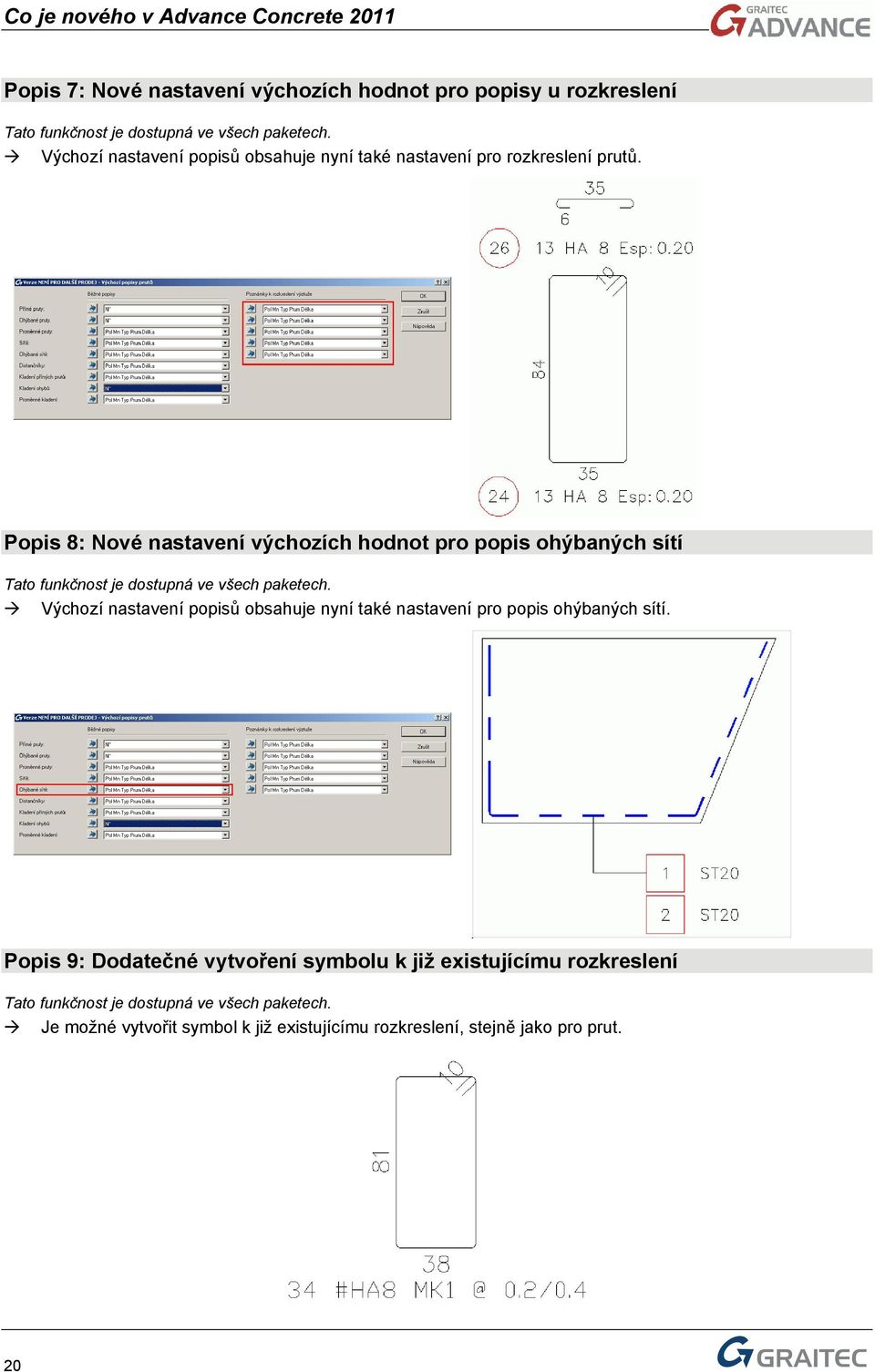 Popis 8: Nové nastavení výchozích hodnot pro popis ohýbaných sítí Výchozí nastavení popisů obsahuje nyní také