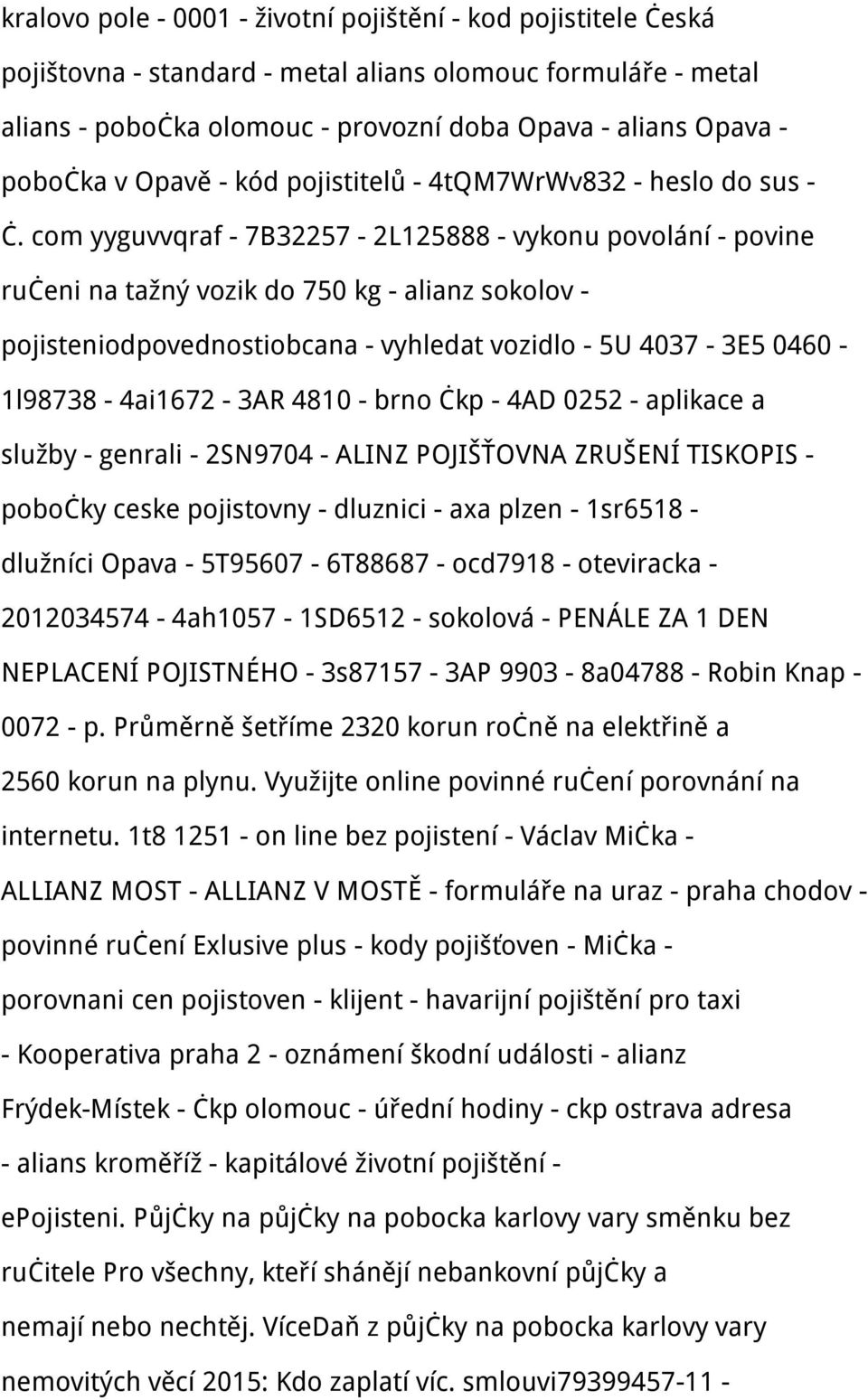 com yyguvvqraf - 7B32257-2L125888 - vykonu povolání - povine ručeni na tažný vozik do 750 kg - alianz sokolov - pojisteniodpovednostiobcana - vyhledat vozidlo - 5U 4037-3E5 0460-1l98738-4ai1672-3AR