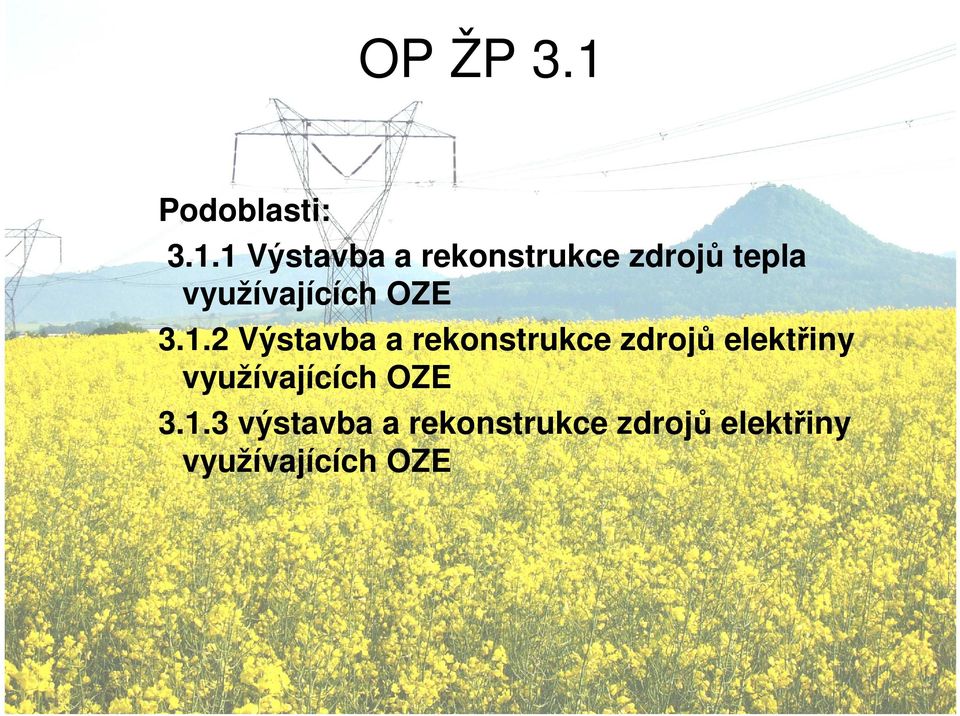 1 Výstavba a rekonstrukce zdrojů tepla využívajících