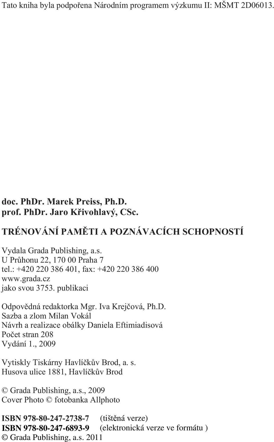 cz jako svou 3753. publikaci Odpovìdná redaktorka Mgr. Iva Krejèová, Ph.D.