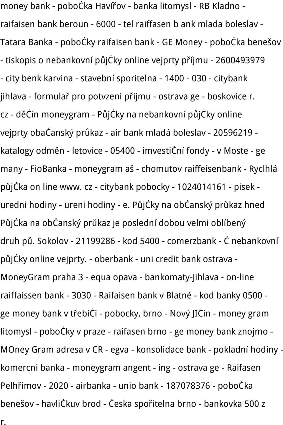 cz - děčín moneygram - Půjčky na nebankovní půjčky online vejprty obačanský průkaz - air bank mladá boleslav - 20596219 - katalogy odměn - letovice - 05400 - imvestiční fondy - v Moste - ge many -