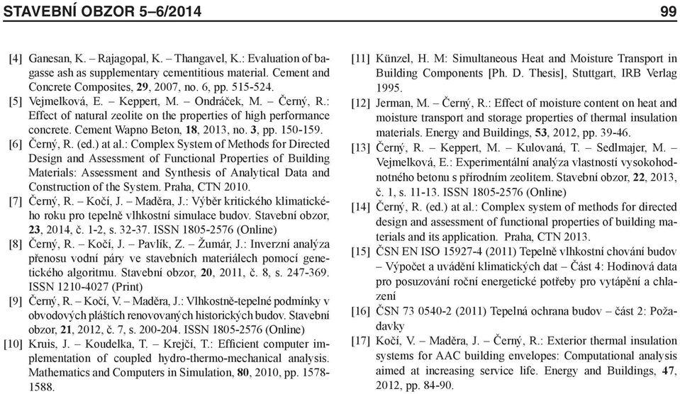 ) at al.: Complex System of Methods for Directed Design and Assessment of Functional Properties of Building Materials: Assessment and Synthesis of Analytical Data and Construction of the System.