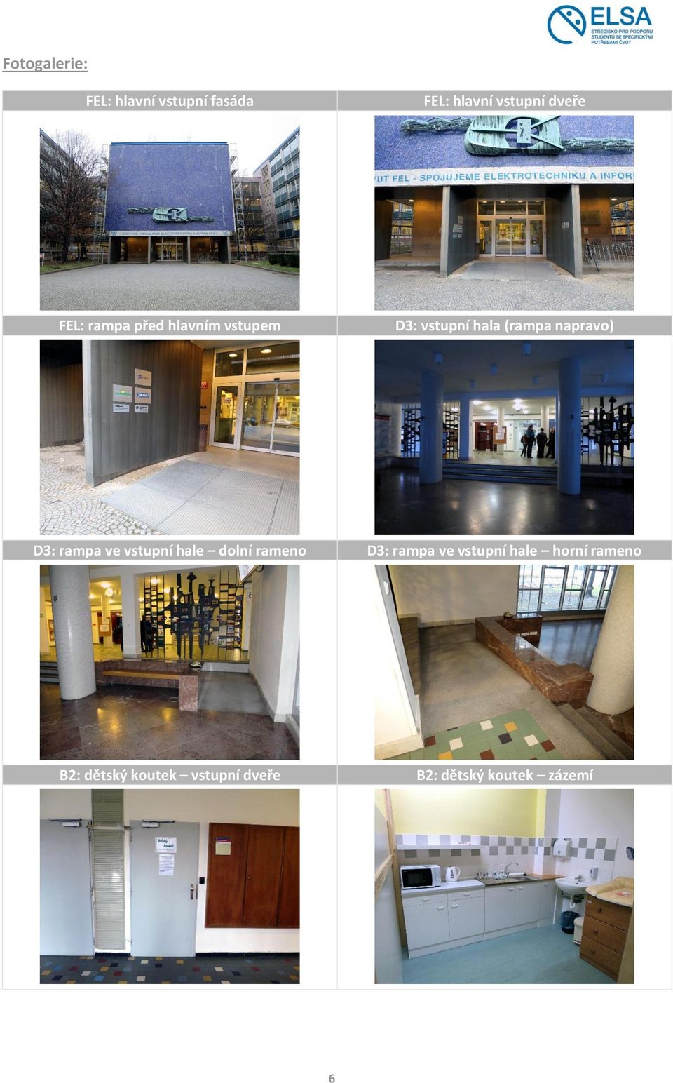 D3: rampa ve vstupní hale dolní rameno D3: rampa ve vstupní hale