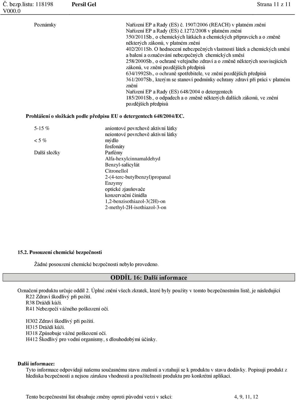 O hodnocení nebezpečných vlastností látek a chemických směsí a balení a označování nebezpečných chemických směsí 258/2000Sb.