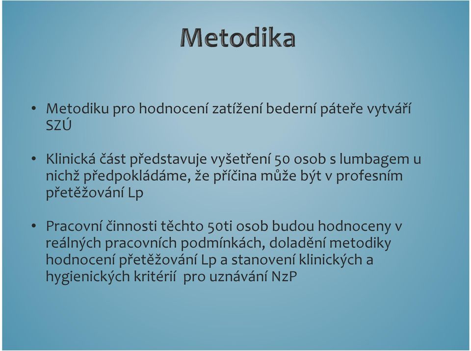 přetěžování Lp Pracovní činnosti těchto 50ti osob budou hodnoceny v reálných pracovních