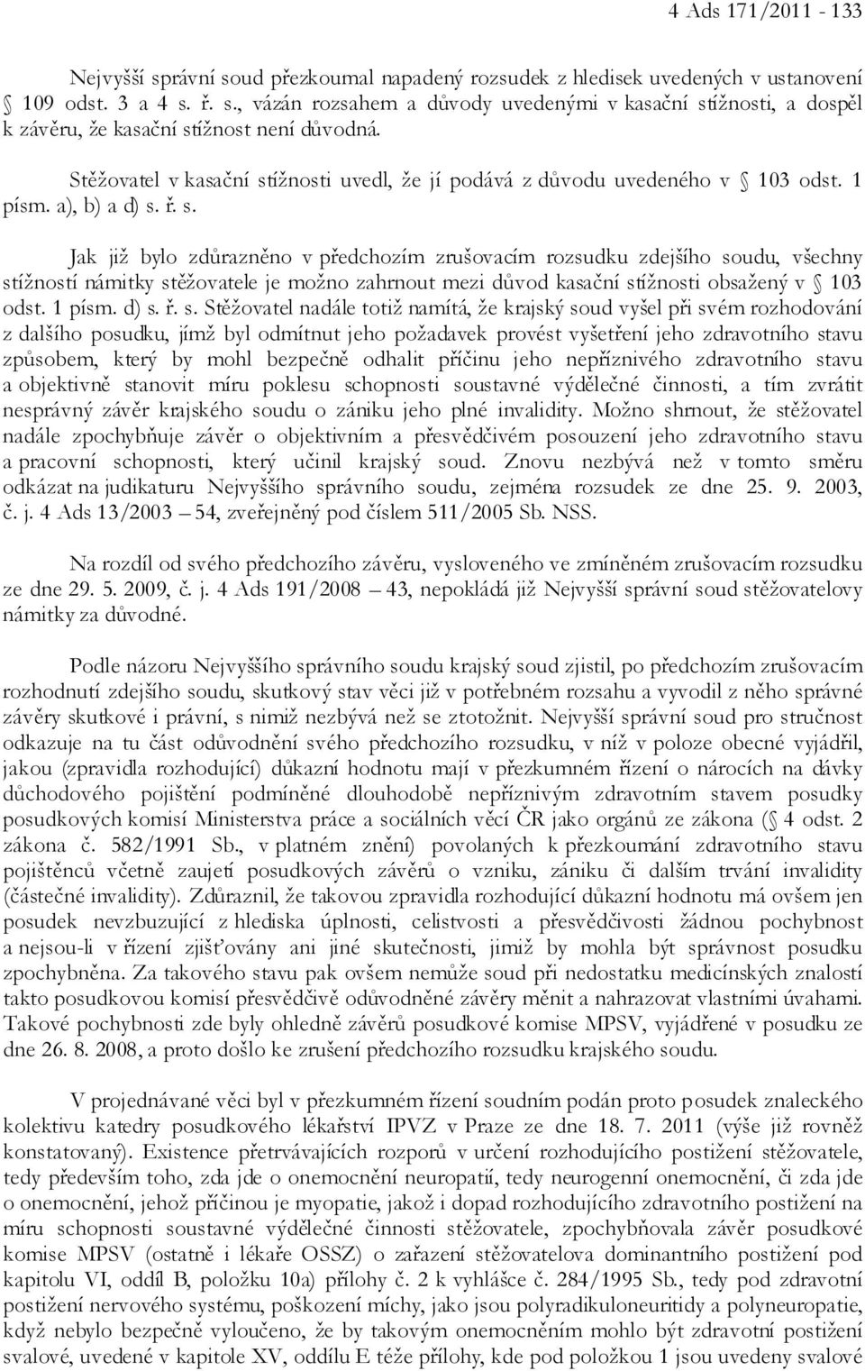 ížnosti uvedl, že jí podává z důvodu uvedeného v 103 odst. 1 písm. a), b) a d) s.