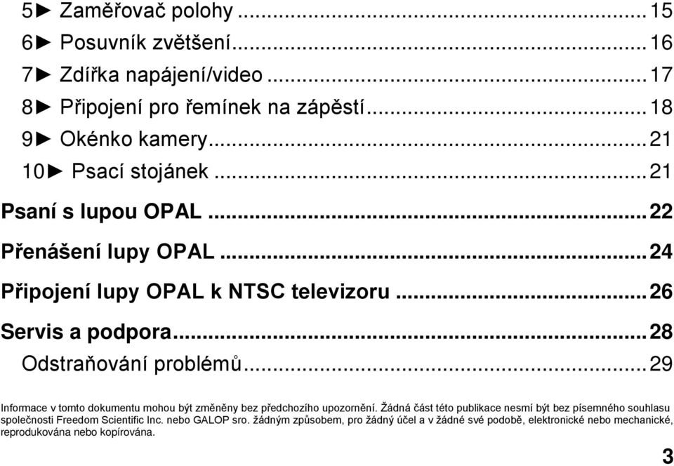 ..28 Odstraňování problémů...29 Informace v tomto dokumentu mohou být změněny bez předchozího upozornění.