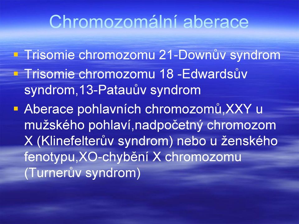 chromozomů,xxy u mužského pohlaví,nadpočetný chromozom X (Klinefelterův