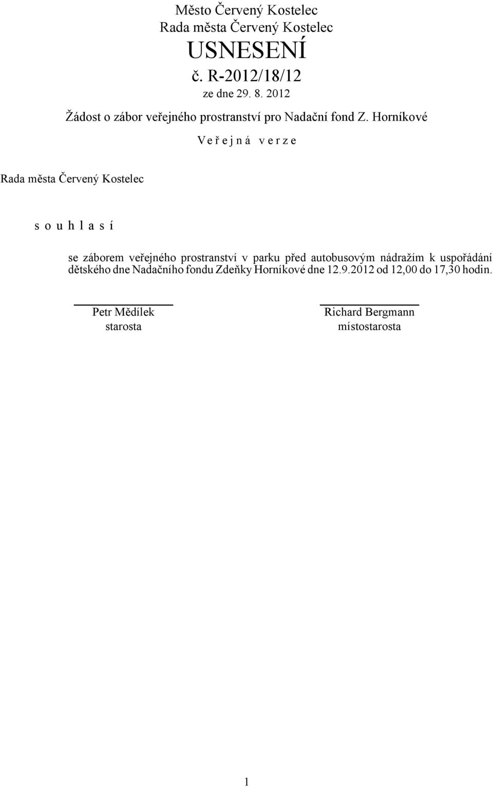 Horníkové s o u h l a s í se záborem veřejného prostranství v parku