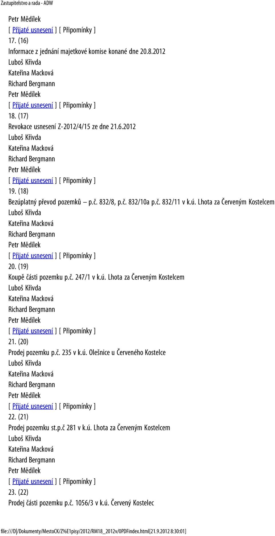 (20) Prodej pozemku p.č. 235 v k.ú. Olešnice u Červeného Kostelce Luboš Křivda 22. (21) Prodej pozemku st.p.č 281 v k.ú. Lhota za Červeným Kostelcem Luboš Křivda 23.