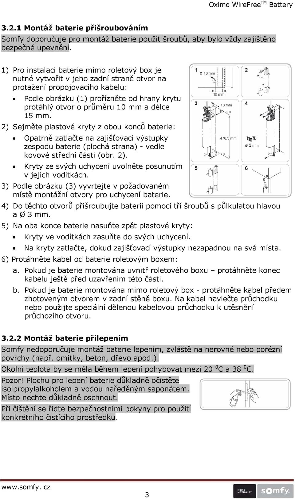 délce 15 mm. 2) Sejměte plastové kryty z obou konců baterie: Opatrně zatlačte na zajišťovací výstupky zespodu baterie (plochá strana) - vedle kovové střední části (obr. 2). Kryty ze svých uchycení uvolněte posunutím v jejich vodítkách.