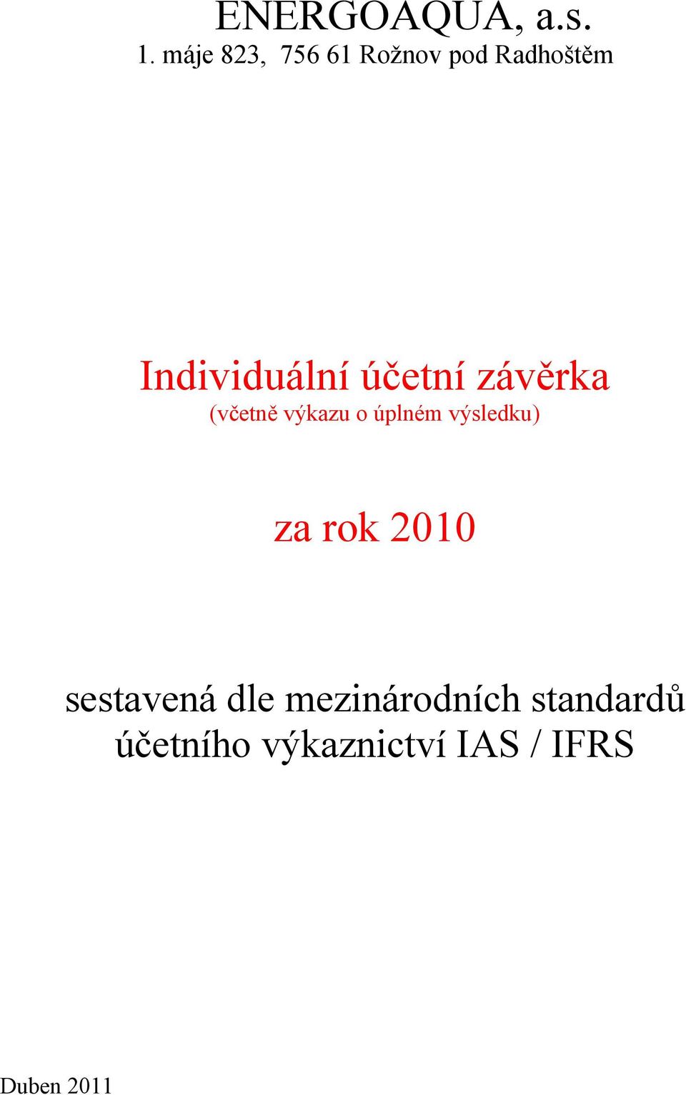 (včetně výkazu o úplném výsledku) za rok 2010