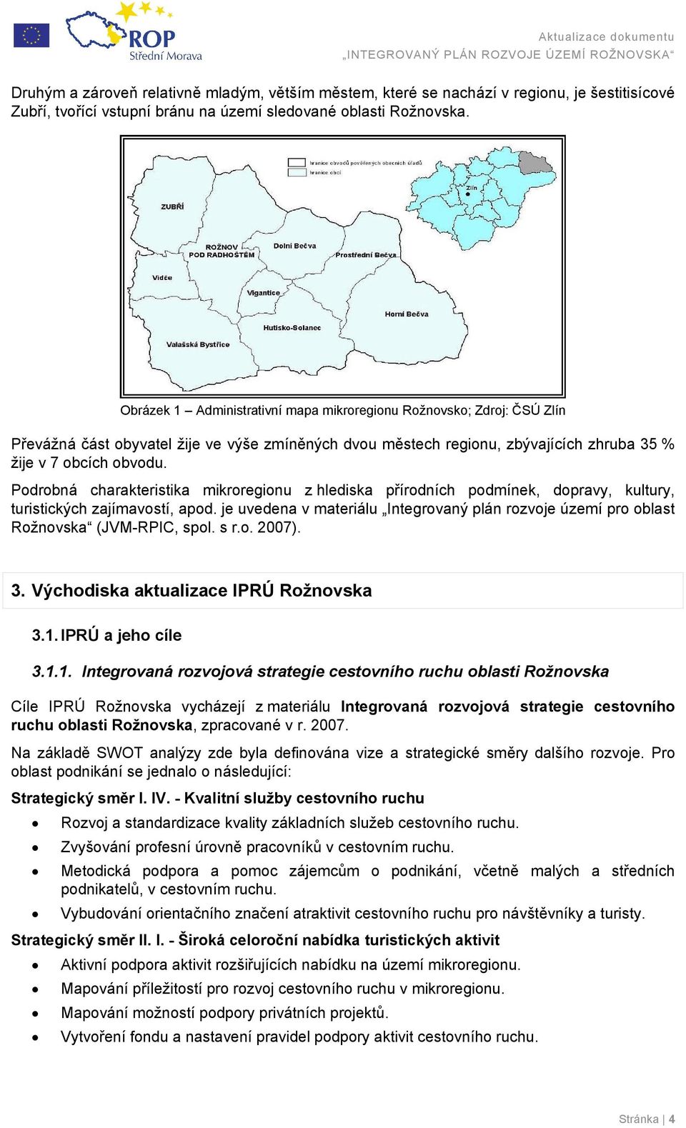 Podrobná charakteristika mikroregionu z hlediska přírodních podmínek, dopravy, kultury, turistických zajímavostí, apod.