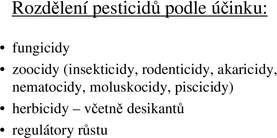 rodenticidy, akaricidy, nematocidy,