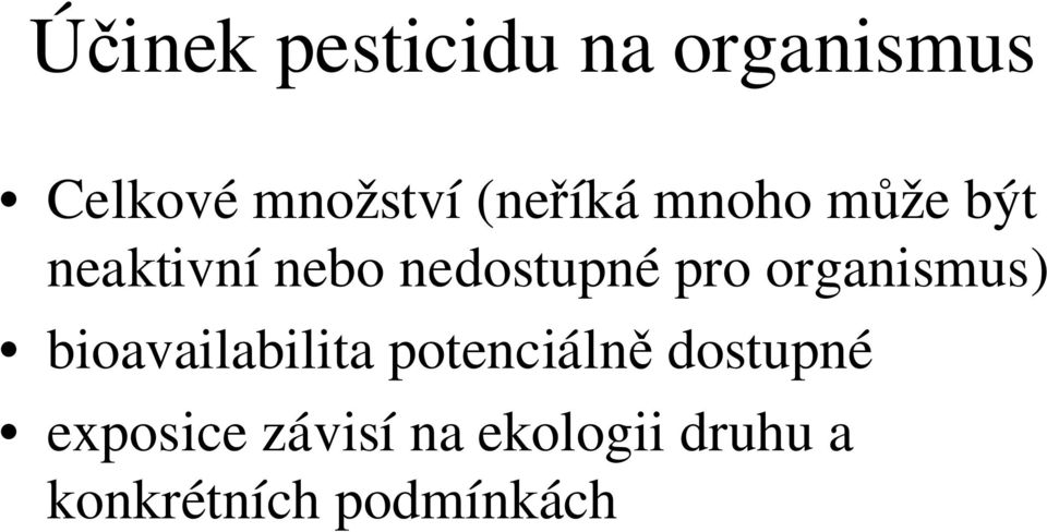 pro organismus) bioavailabilita potenciálně