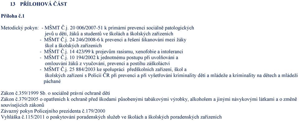 359/1999 Sb. o sociálně právní ochraně dětí Zákon č.