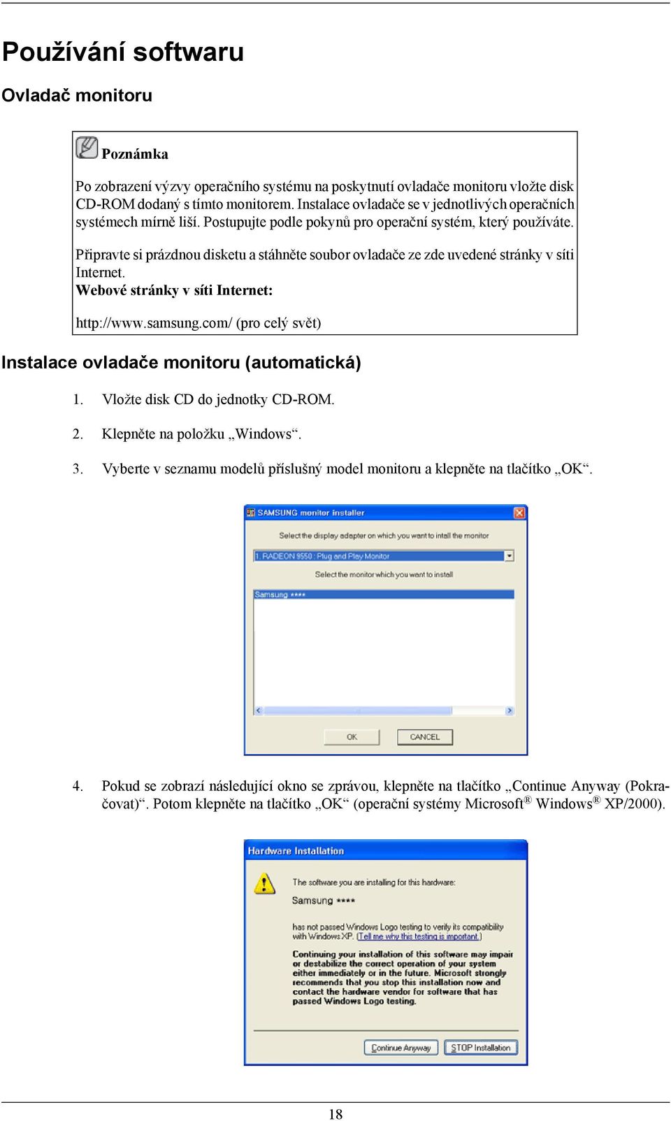 Připravte si prázdnou disketu a stáhněte soubor ovladače ze zde uvedené stránky v síti Internet. Webové stránky v síti Internet: http://www.samsung.