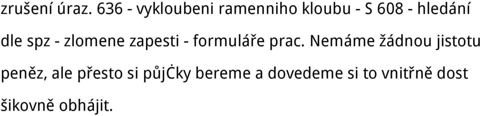 dle spz - zlomene zapesti - formuláře prac.