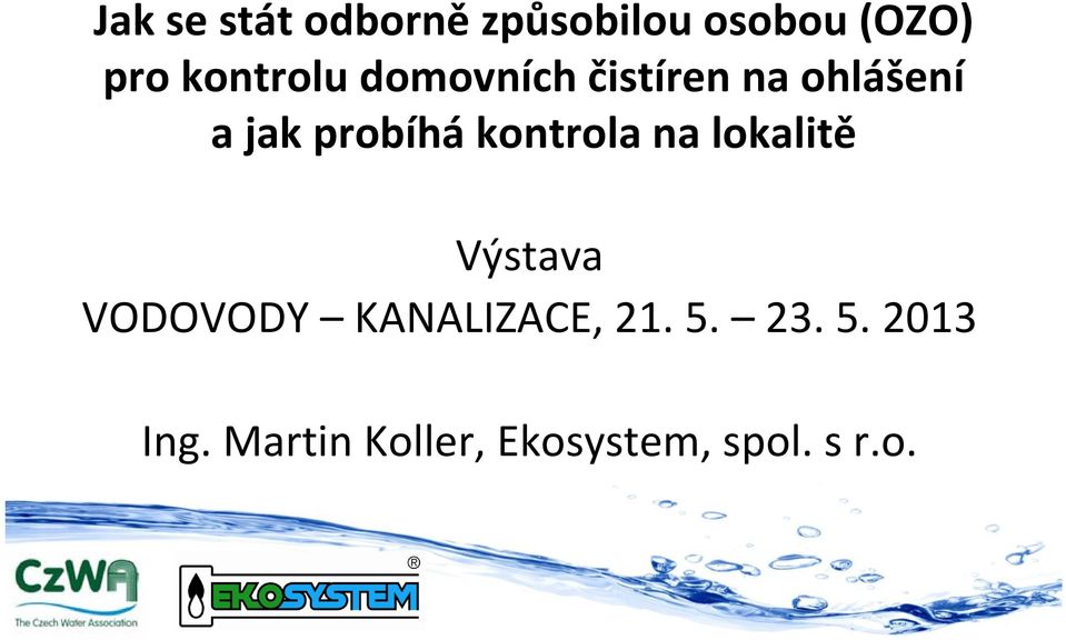 kontrola na lokalitě Výstava VODOVODY KANALIZACE, 21.