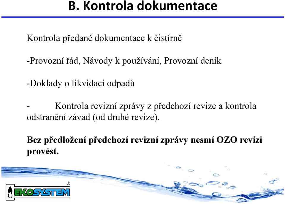 Kontrola revizní zprávy z předchozí revize a kontrola odstranění závad (od