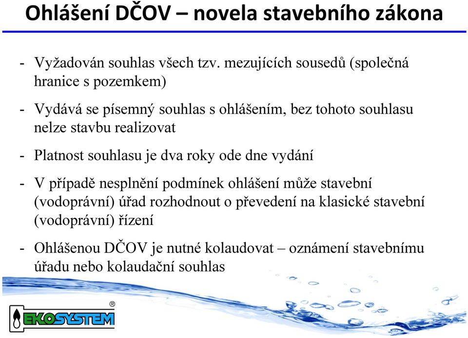 stavbu realizovat - Platnost souhlasu je dva roky ode dne vydání - V případě nesplnění podmínek ohlášení může stavební