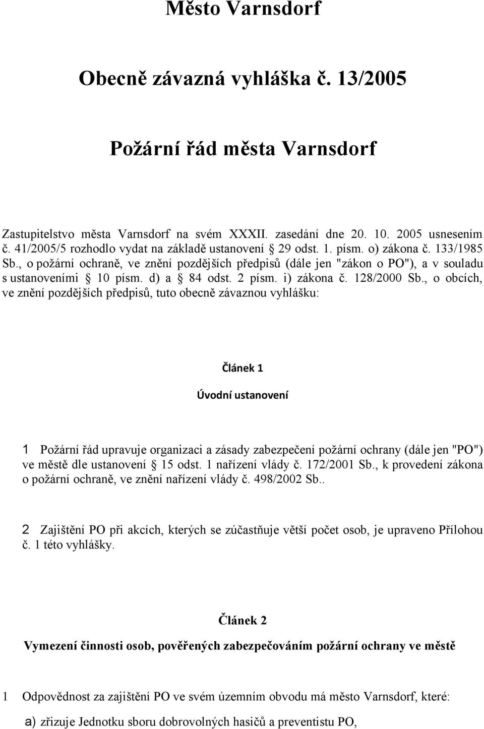 d) a 84 odst. 2 písm. i) zákona č. 128/2000 Sb.